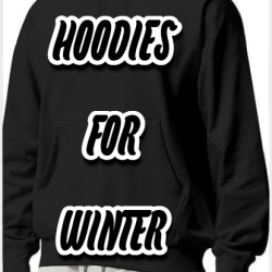 HOODIES FOR WINTER